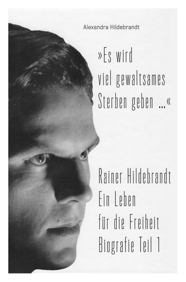 Ein Leben für die Freiheit. Rainer Hildebrandt Biografie 1. Teil